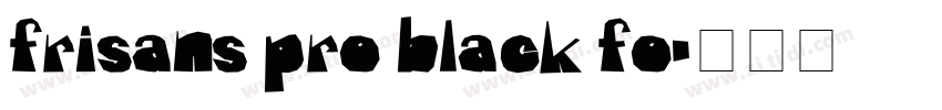 frisans pro black fo字体转换